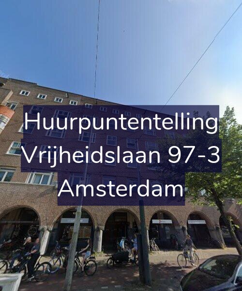 Foto gevel Huurpuntentelling voor Vrijheidslaan 97-3, Amsterdam