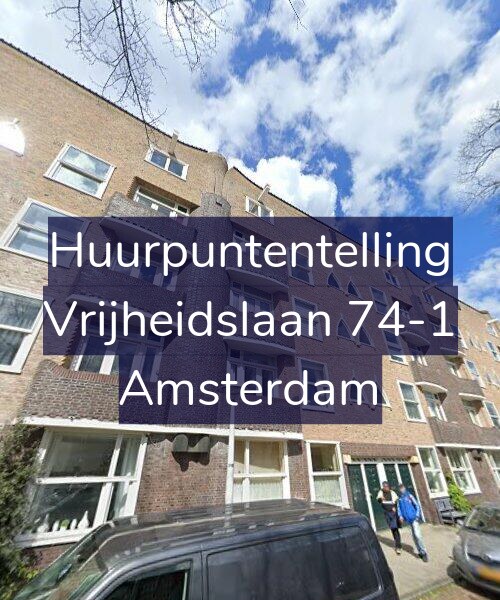 Foto gevel Huurpuntentelling voor Vrijheidslaan 74-1, Amsterdam