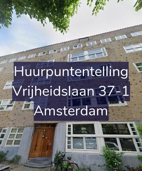 Foto gevel Huurpuntentelling voor Vrijheidslaan 37-1, Amsterdam