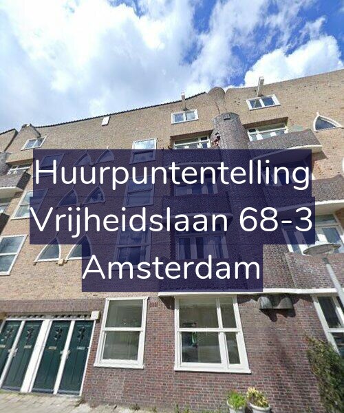 Foto gevel Huurpuntentelling voor Vrijheidslaan 68-3, Amsterdam