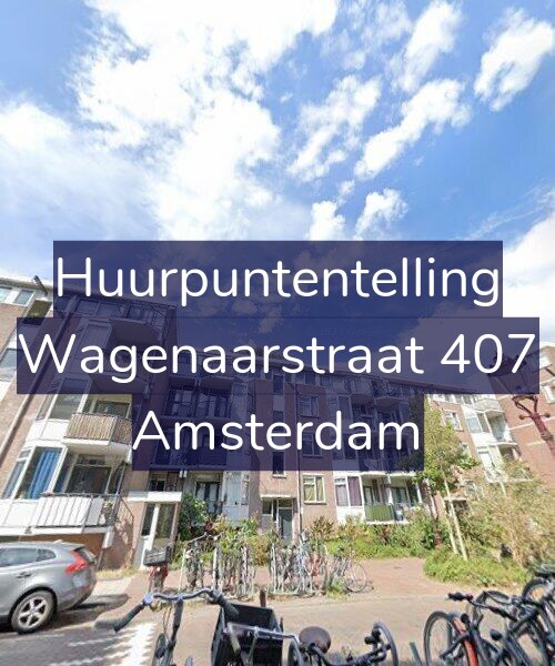 Foto gevel Huurpuntentelling voor Wagenaarstraat 407, Amsterdam