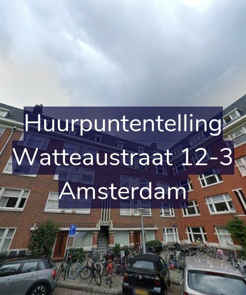 Foto gevel Huurpuntentelling voor Watteaustraat 12-3, Amsterdam