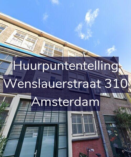 Foto gevel Huurpuntentelling voor Wenslauerstraat 310, Amsterdam