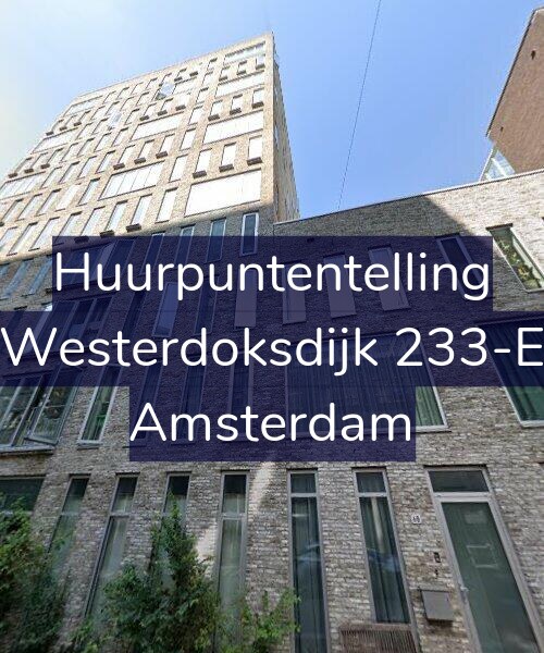 Foto gevel Huurpuntentelling voor Westerdoksdijk 233-E, Amsterdam