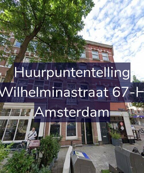 Foto gevel Huurpuntentelling voor Wilhelminastraat 67-H, Amsterdam