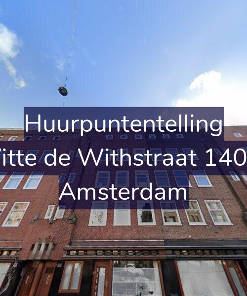 Foto gevel Huurpuntentelling voor Witte de Withstraat 140-3, Amsterdam