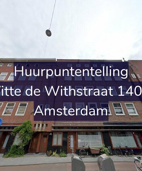 Foto gevel Huurpuntentelling voor Witte de Withstraat 140-1, Amsterdam