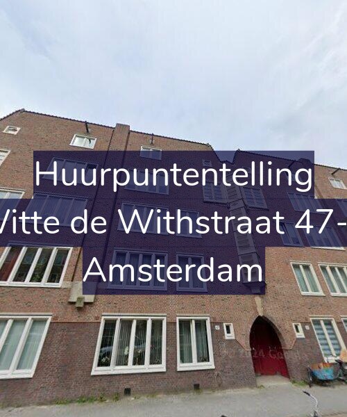 Foto gevel Huurpuntentelling voor Witte de Withstraat 47-A, Amsterdam