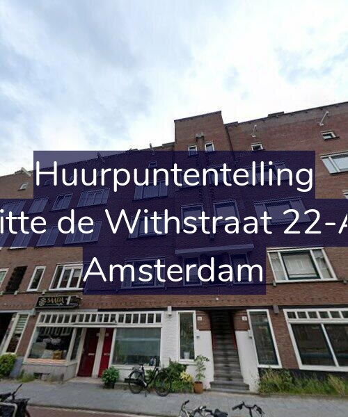 Foto gevel Huurpuntentelling voor Witte de Withstraat 22-AH, Amsterdam