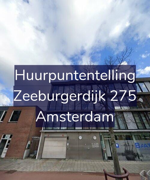 Foto gevel Huurpuntentelling voor Zeeburgerdijk 275, Amsterdam