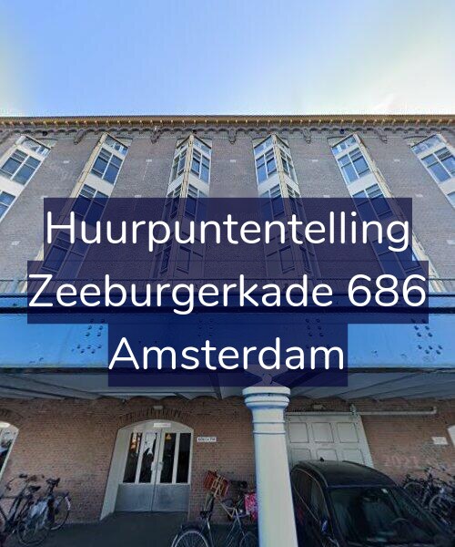 Foto gevel Huurpuntentelling voor Zeeburgerkade 686, Amsterdam