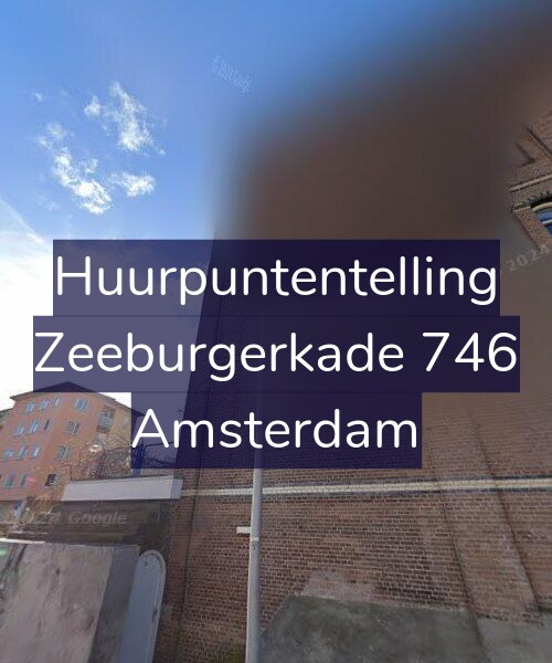 Foto gevel Huurpuntentelling voor Zeeburgerkade 746, Amsterdam