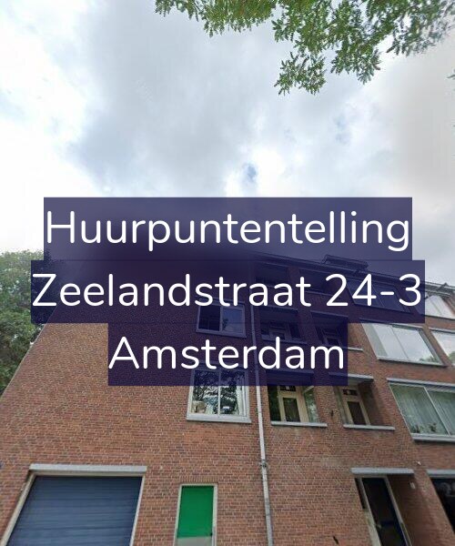 Foto gevel Huurpuntentelling voor Zeelandstraat 24-3, Amsterdam