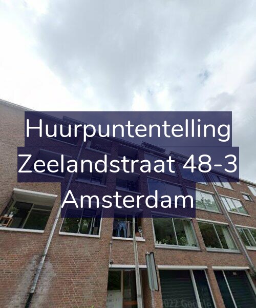Foto gevel Huurpuntentelling voor Zeelandstraat 48-3, Amsterdam