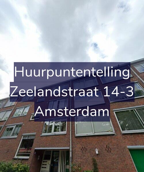 Foto gevel Huurpuntentelling voor Zeelandstraat 14-3, Amsterdam