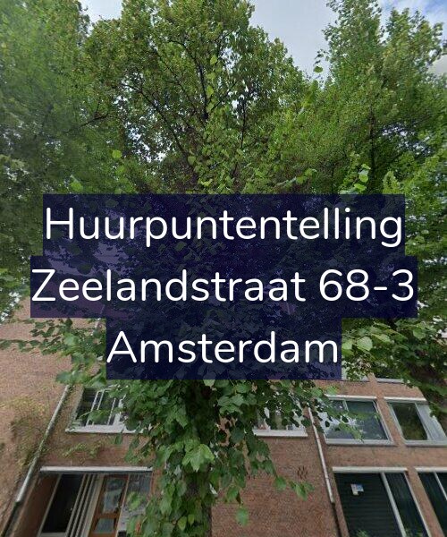 Foto gevel Huurpuntentelling voor Zeelandstraat 68-3, Amsterdam