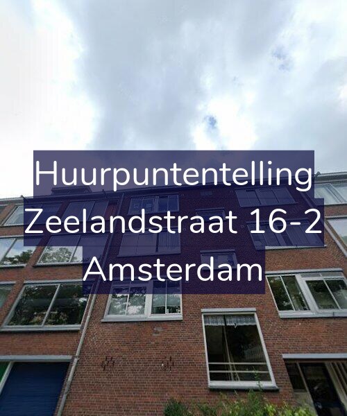 Foto gevel Huurpuntentelling voor Zeelandstraat 16-2, Amsterdam