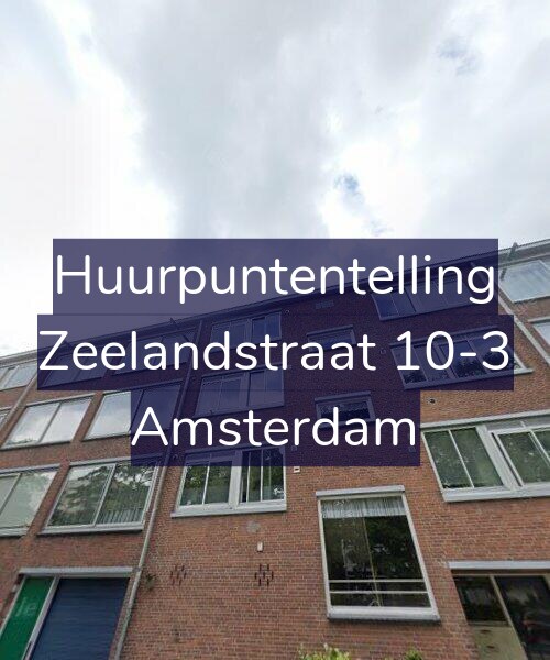 Foto gevel Huurpuntentelling voor Zeelandstraat 10-3, Amsterdam
