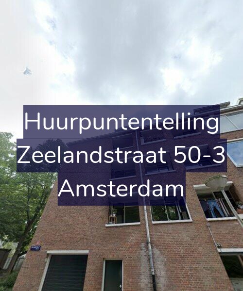 Foto gevel Huurpuntentelling voor Zeelandstraat 50-3, Amsterdam