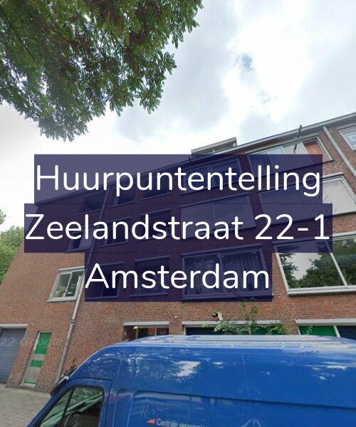 Foto gevel Huurpuntentelling voor Zeelandstraat 22-1, Amsterdam