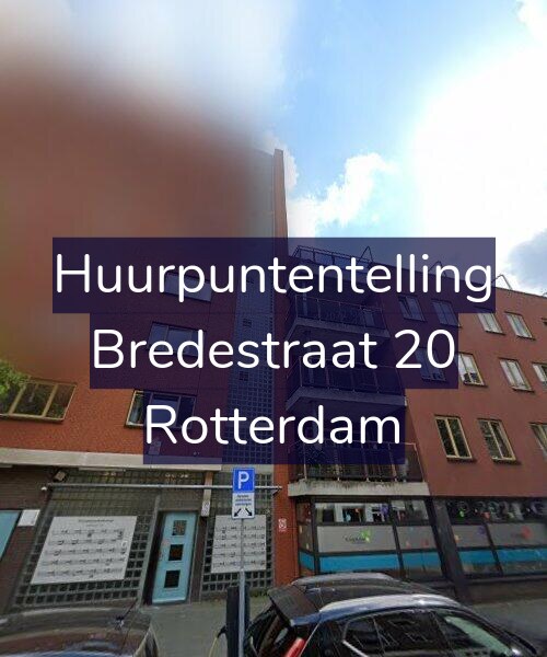 Foto gevel Huurpuntentelling voor Bredestraat 20, Rotterdam