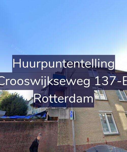 Foto gevel Huurpuntentelling voor Crooswijkseweg 137-B, Rotterdam
