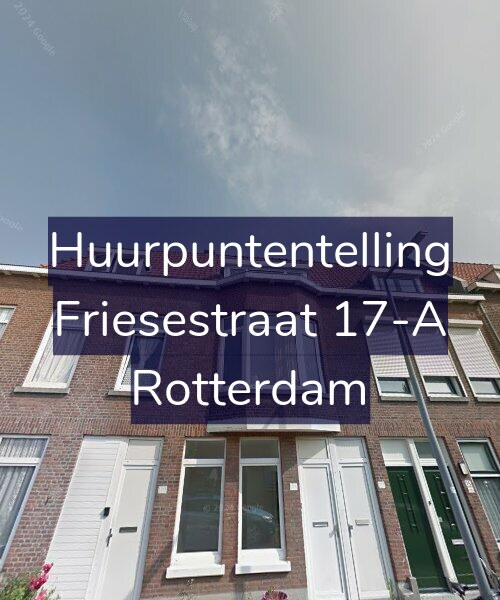 Foto gevel Huurpuntentelling voor Friesestraat 17-A, Rotterdam