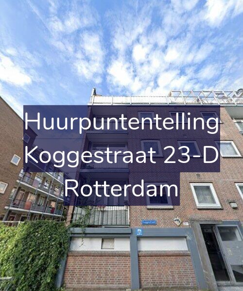 Foto gevel Huurpuntentelling voor Koggestraat 23-D, Rotterdam
