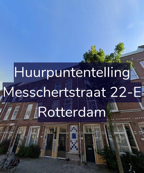 Foto gevel Huurpuntentelling voor Messchertstraat 22-E, Rotterdam
