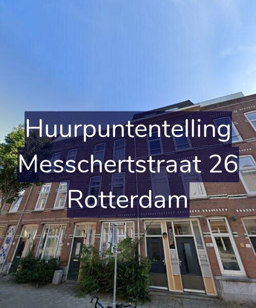 Foto gevel Huurpuntentelling voor Messchertstraat 26, Rotterdam