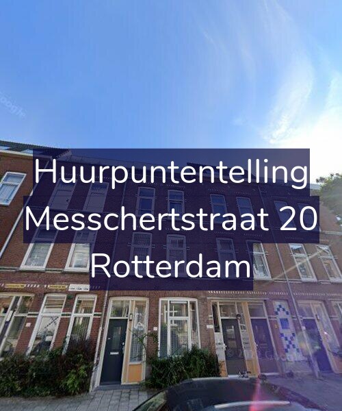 Foto gevel Huurpuntentelling voor Messchertstraat 20, Rotterdam