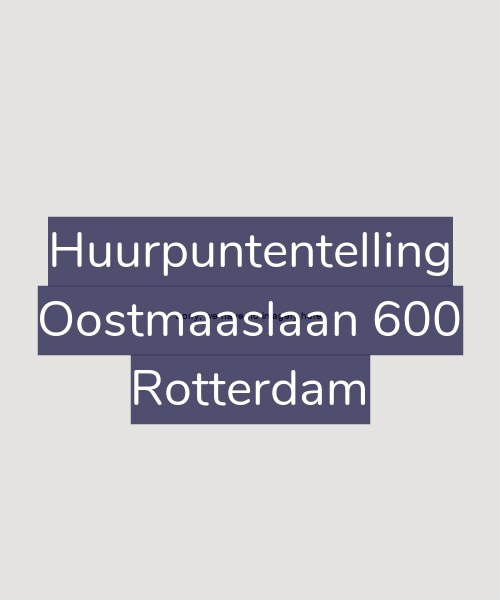 Foto gevel Huurpuntentelling voor Oostmaaslaan 600, Rotterdam