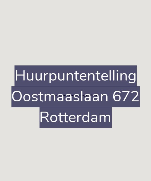Foto gevel Huurpuntentelling voor Oostmaaslaan 672, Rotterdam