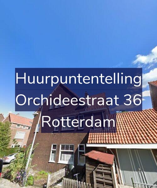 Foto gevel Huurpuntentelling voor Orchideestraat 36, Rotterdam