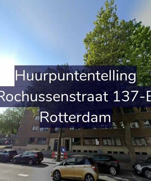 Foto gevel Huurpuntentelling voor Rochussenstraat 137-B, Rotterdam
