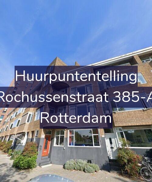 Foto gevel Huurpuntentelling voor Rochussenstraat 385-A, Rotterdam