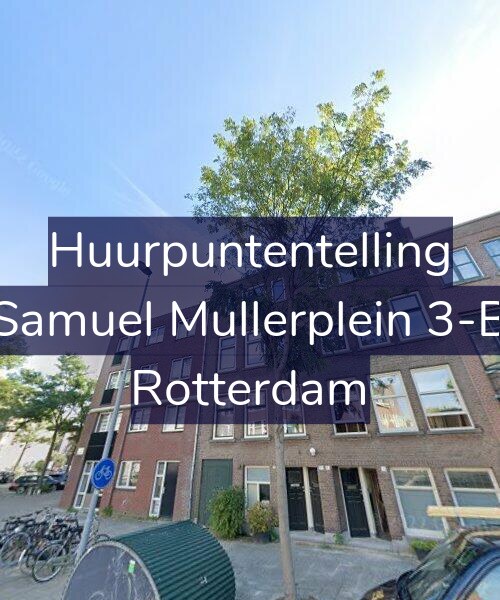 Foto gevel Huurpuntentelling voor Samuel Mullerplein 3-B, Rotterdam