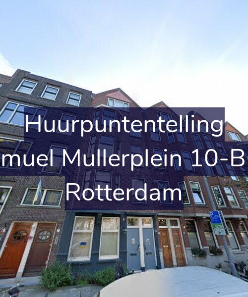 Foto gevel Huurpuntentelling voor Samuel Mullerplein 10-B02, Rotterdam