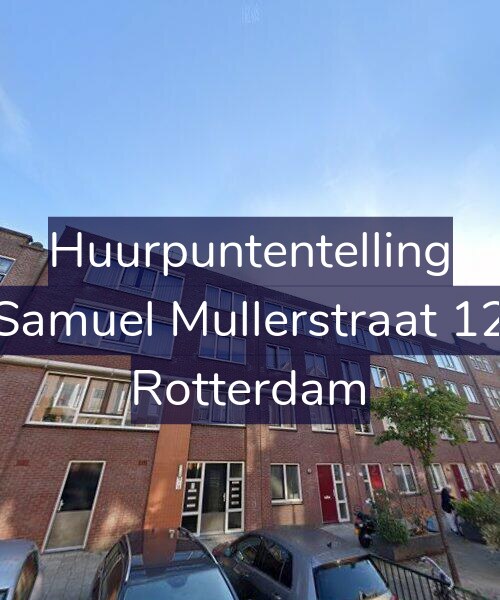 Foto gevel Huurpuntentelling voor Samuel Mullerstraat 12, Rotterdam