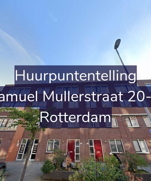 Foto gevel Huurpuntentelling voor Samuel Mullerstraat 20-D, Rotterdam