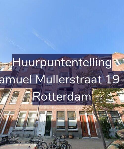 Foto gevel Huurpuntentelling voor Samuel Mullerstraat 19-B, Rotterdam