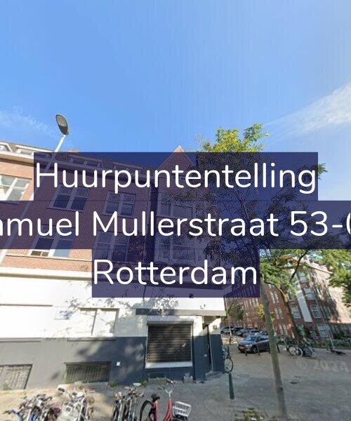 Foto gevel Huurpuntentelling voor Samuel Mullerstraat 53-01, Rotterdam