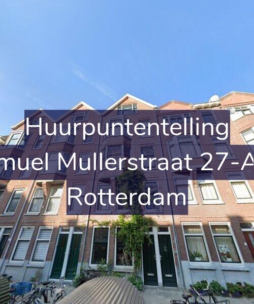 Foto gevel Huurpuntentelling voor Samuel Mullerstraat 27-A03, Rotterdam