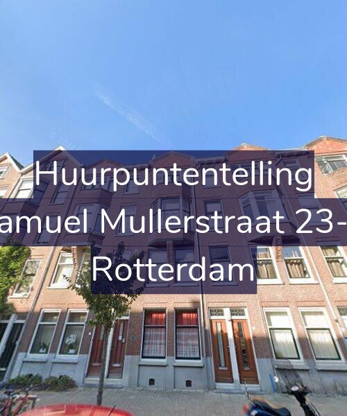 Foto gevel Huurpuntentelling voor Samuel Mullerstraat 23-B, Rotterdam