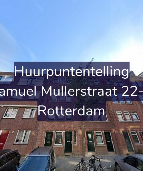 Foto gevel Huurpuntentelling voor Samuel Mullerstraat 22-B, Rotterdam