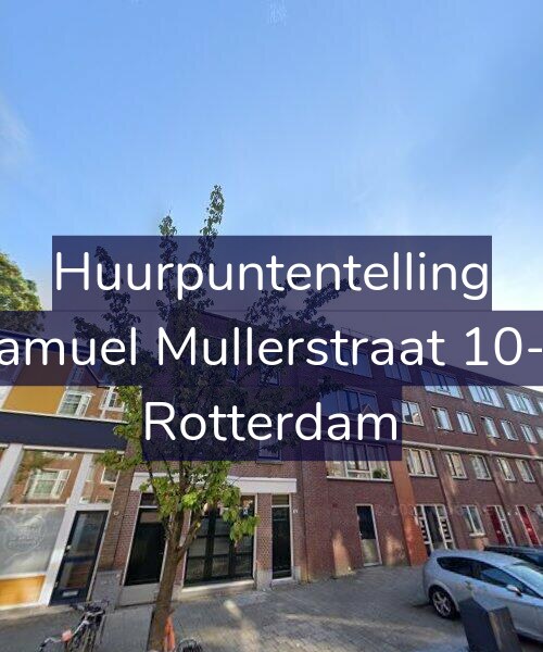 Foto gevel Huurpuntentelling voor Samuel Mullerstraat 10-B, Rotterdam
