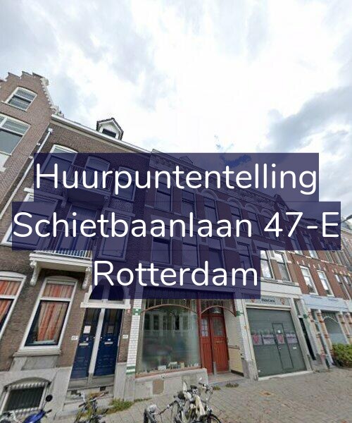 Foto gevel Huurpuntentelling voor Schietbaanlaan 47-E, Rotterdam