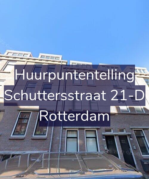 Foto gevel Huurpuntentelling voor Schuttersstraat 21-D, Rotterdam