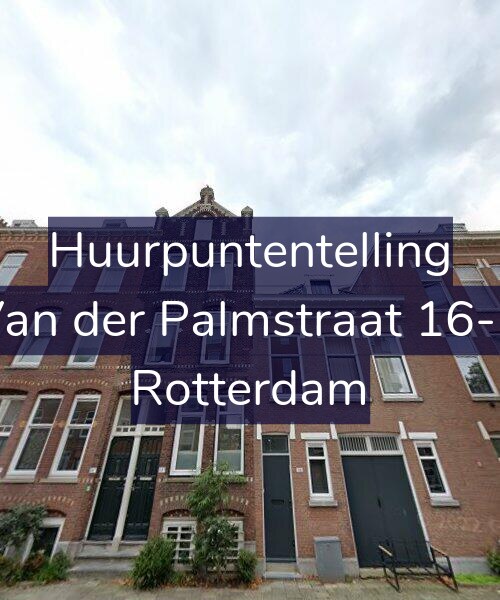 Foto gevel Huurpuntentelling voor Van der Palmstraat 16-B, Rotterdam