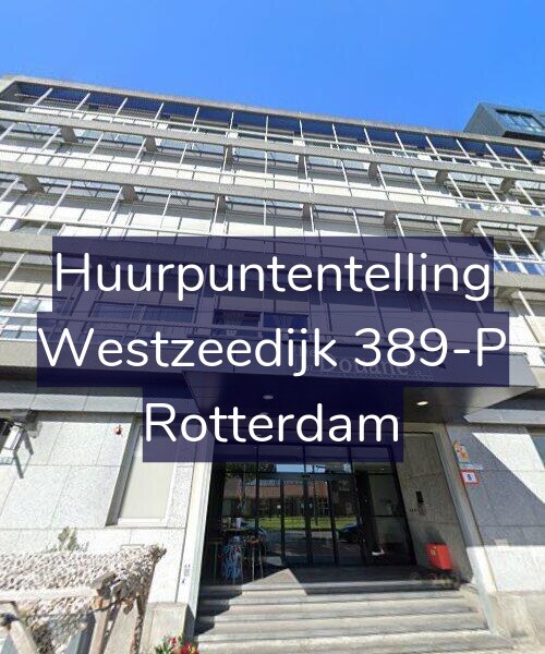 Foto gevel Huurpuntentelling voor Westzeedijk 389-P, Rotterdam